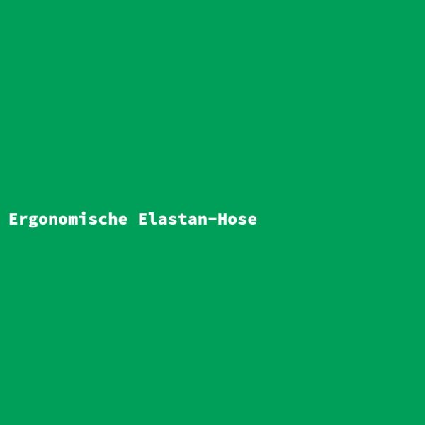 Ergonomische Elastan-Hose
