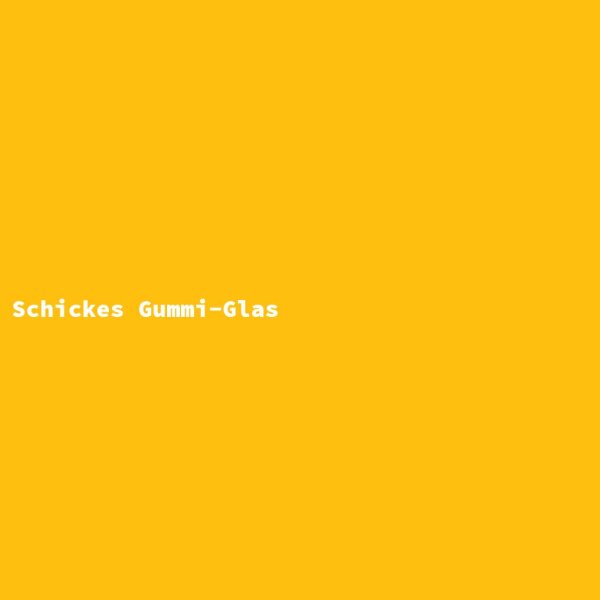 Schickes Gummi-Glas