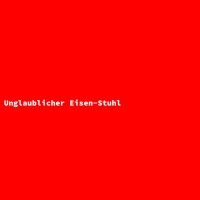 Unglaublicher Eisen-Stuhl