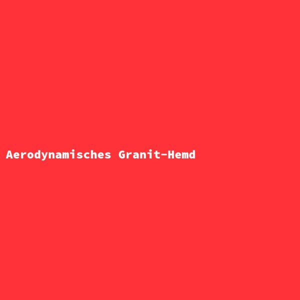 Aerodynamisches Granit-Hemd