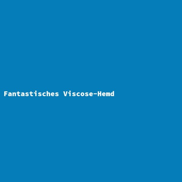 Fantastisches Viscose-Hemd