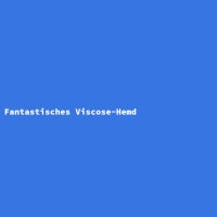 Fantastisches Viscose-Hemd