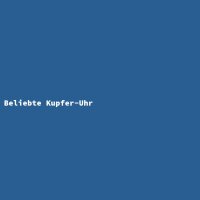 Beliebte Kupfer-Uhr