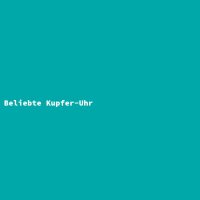 Beliebte Kupfer-Uhr