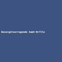 Besorgniserregende Samt-Brille