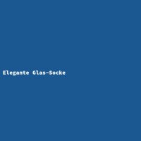 Elegante Glas-Socke