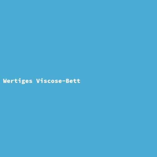 Wertiges Viscose-Bett