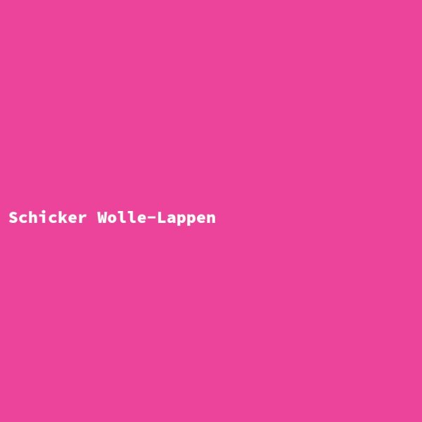 Schicker Wolle-Lappen